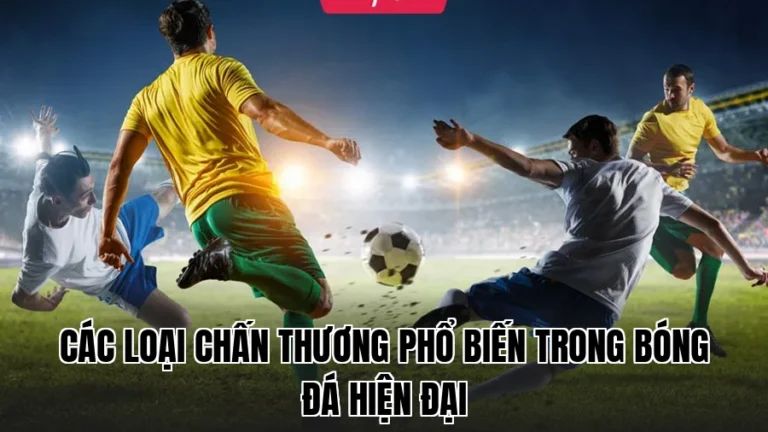 Các loại chấn thương phổ biến trong bóng đá hiện đại