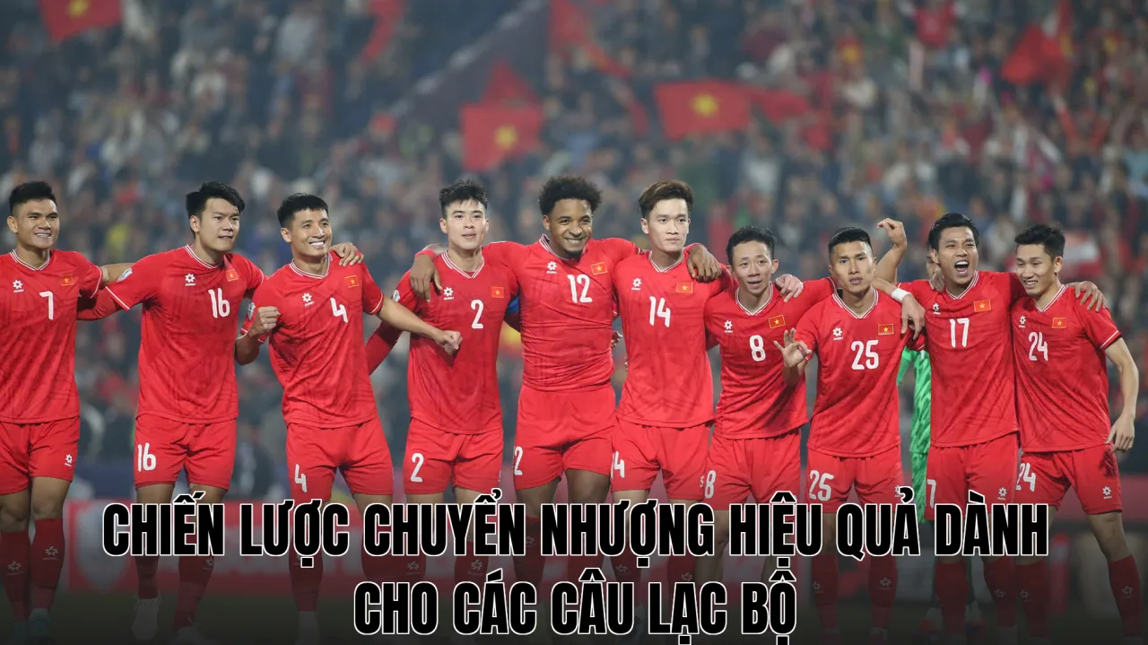 Chiến lược chuyển nhượng hiệu quả dành cho các câu lạc bộ