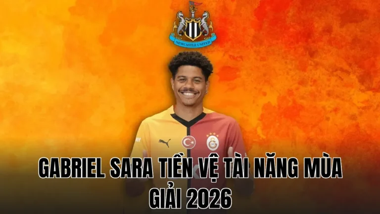 GABRIEL SARA TIỀN VỆ TÀI NĂNG MÙA GIẢI 2026