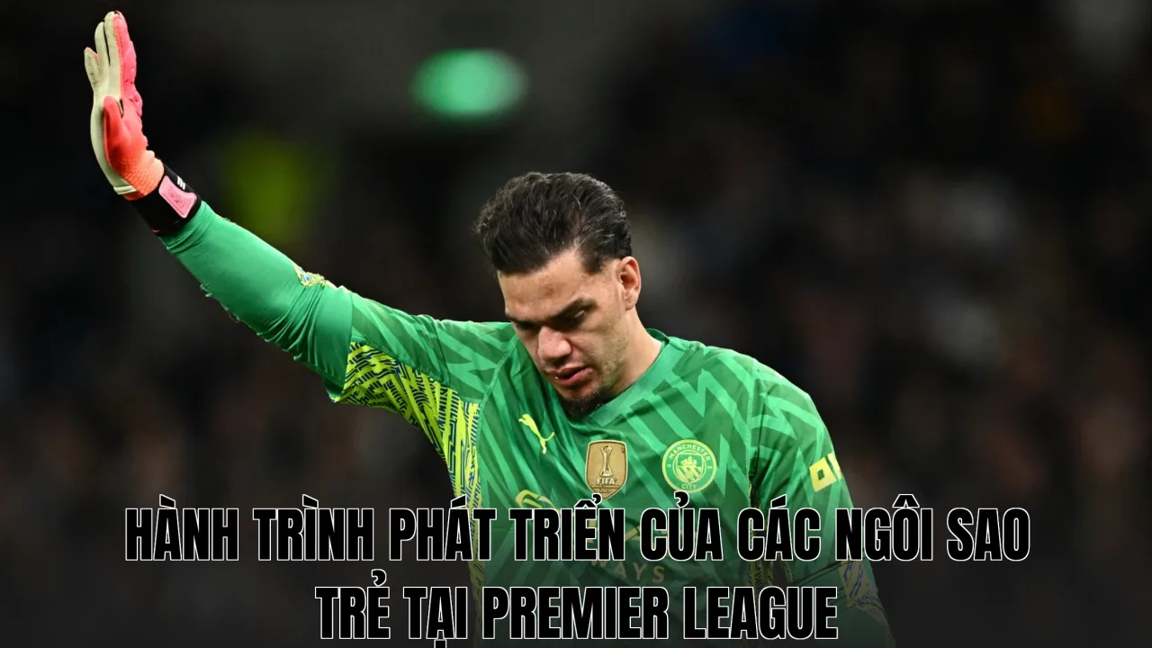 Hành trình phát triển của các ngôi sao trẻ tại Premier League