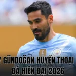 İLKAY GÜNDOĞAN HUYỀN THOẠI BÓNG ĐÁ HIỆN ĐẠI 2026