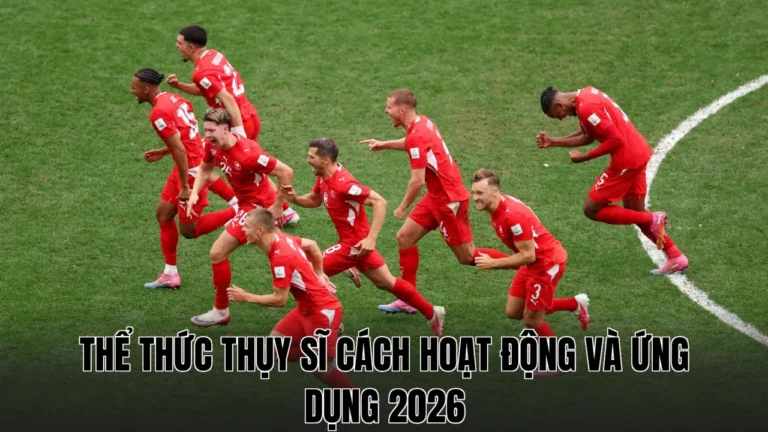 THỂ THỨC THỤY SĨ CÁCH HOẠT ĐỘNG VÀ ỨNG DỤNG 2026