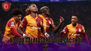 Áo Đấu Galatasaray Qua Các Thời Kỳ