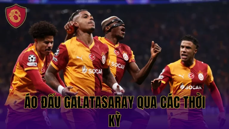 Áo Đấu Galatasaray Qua Các Thời Kỳ
