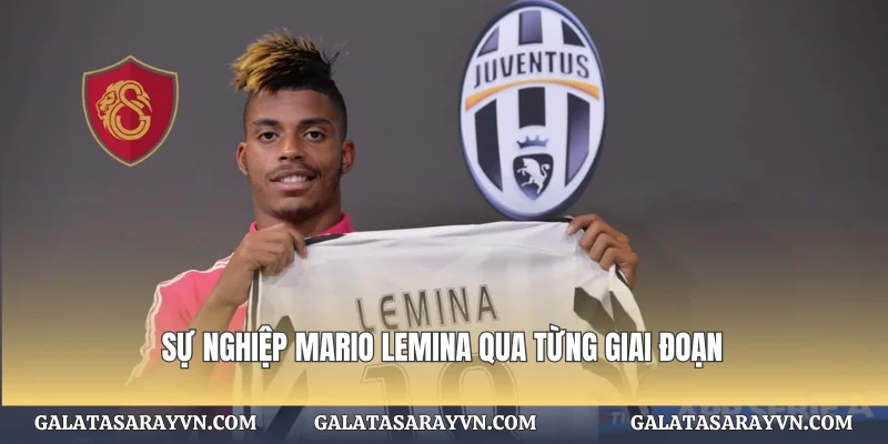 Sự nghiệp Mario Lemina qua từng giai đoạn