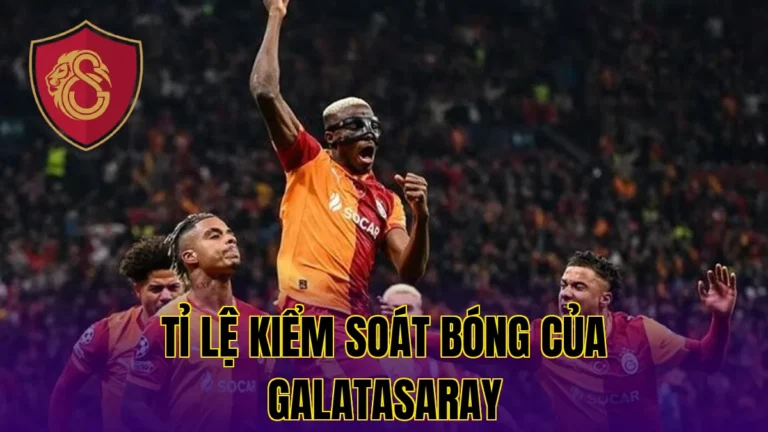 Tỉ Lệ Kiểm Soát Bóng Của Galatasaray
