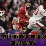 BẬT MÍ PHÒNG NGỰ PHẢN CÔNG GALATASARAY