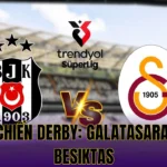 ĐẠI CHIẾN DERBY: GALATASARAY VS BESIKTAS