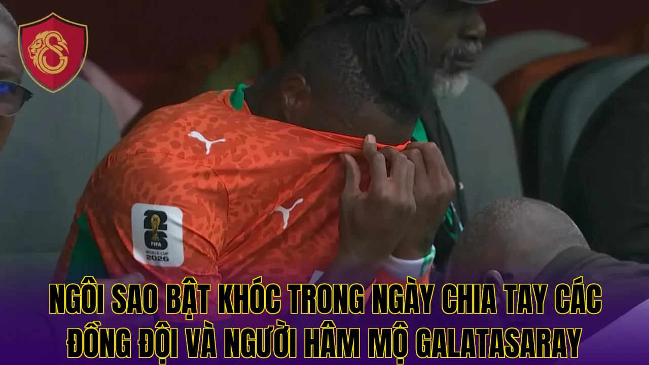 Ngôi sao bật khóc trong ngày chia tay các đồng đội và người hâm mộ Galatasaray